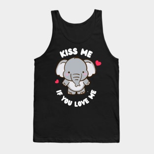 Kiss Me If You Love Me Cute Elephant Valentine Tank Top